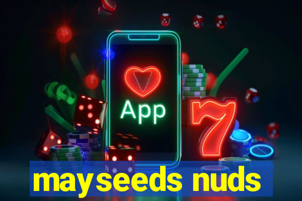 mayseeds nuds