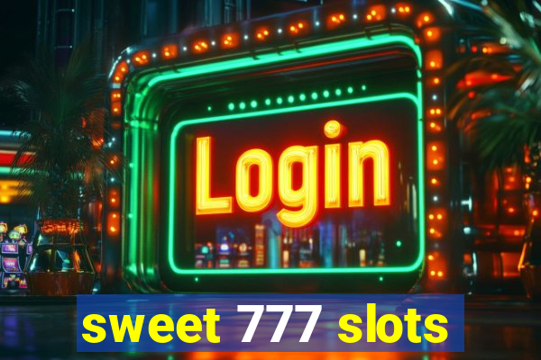 sweet 777 slots