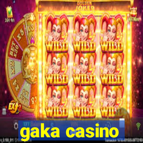 gaka casino