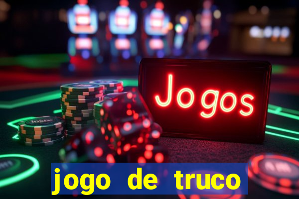 jogo de truco valendo dinheiro real