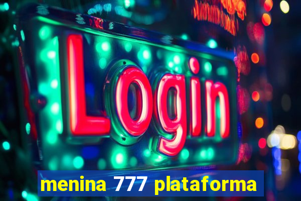 menina 777 plataforma