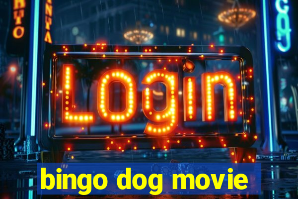 bingo dog movie