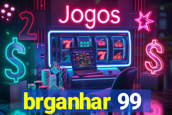 brganhar 99