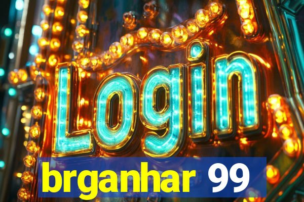 brganhar 99