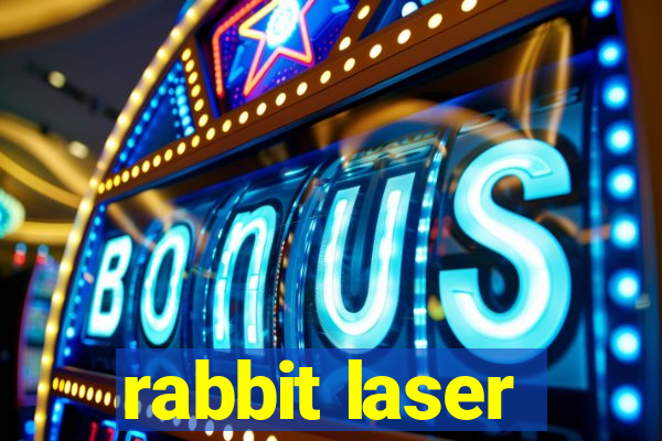 rabbit laser