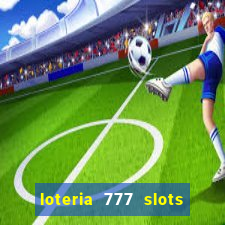 loteria 777 slots paga mesmo