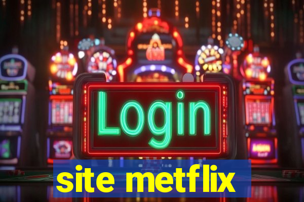 site metflix