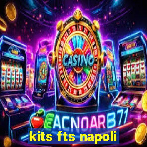 kits fts napoli