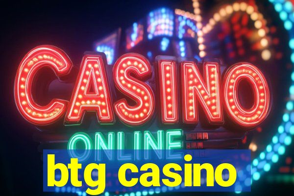 btg casino