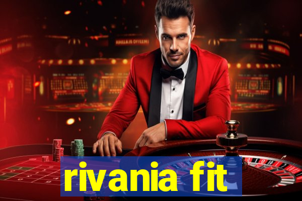 rivania fit