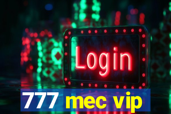 777 mec vip