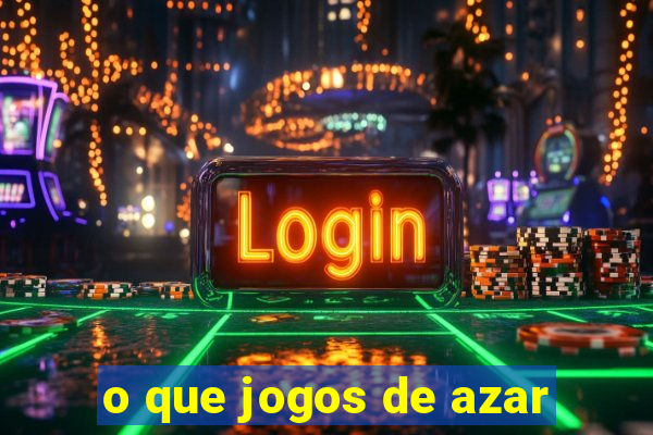 o que jogos de azar