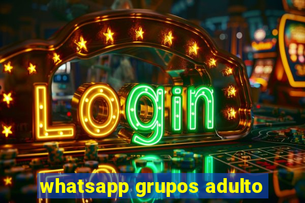 whatsapp grupos adulto