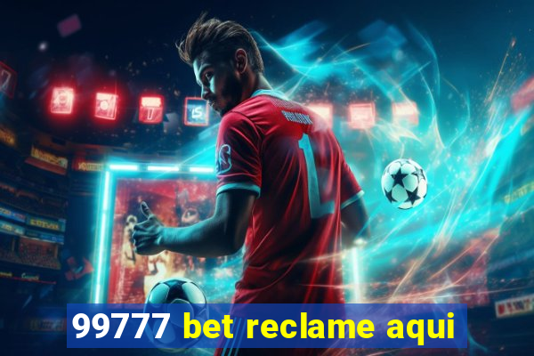 99777 bet reclame aqui