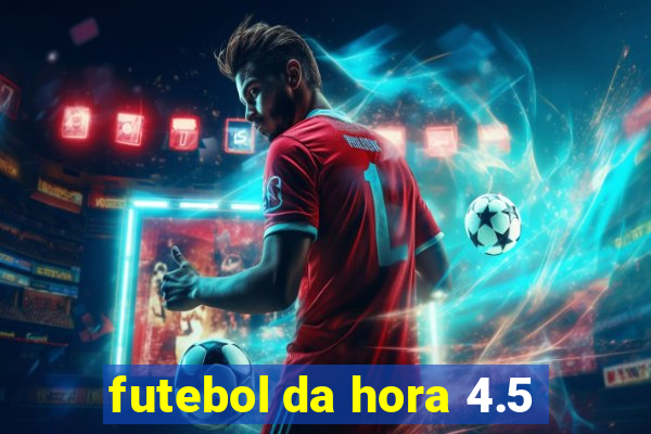 futebol da hora 4.5