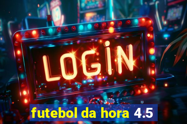 futebol da hora 4.5