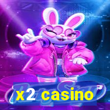 x2 casino