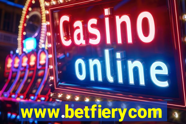 www.betfierycom