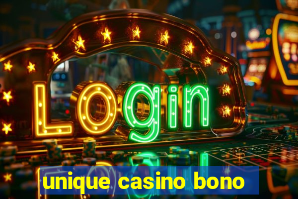 unique casino bono