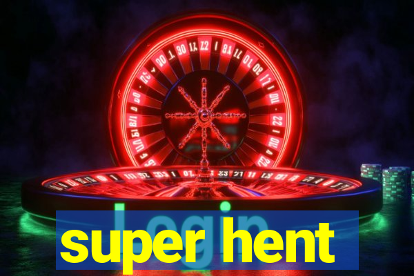 super hent