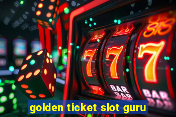 golden ticket slot guru