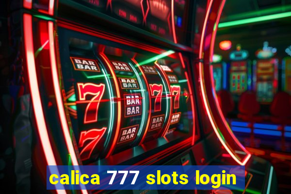 calica 777 slots login