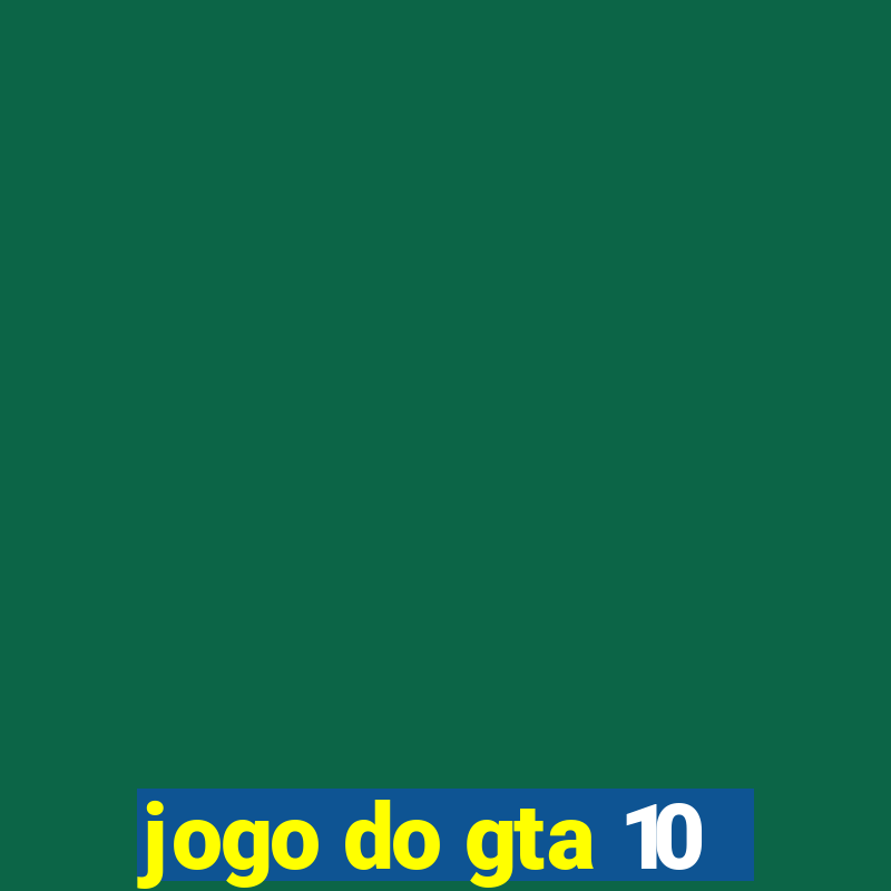 jogo do gta 10