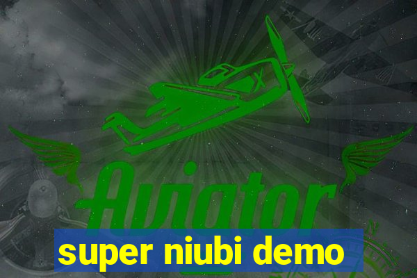 super niubi demo