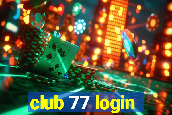 club 77 login