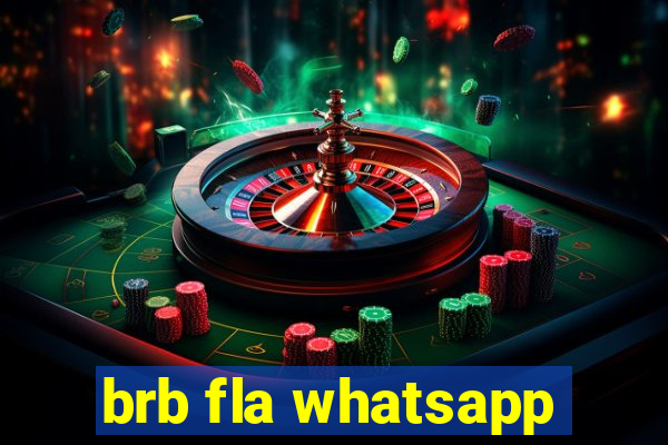 brb fla whatsapp