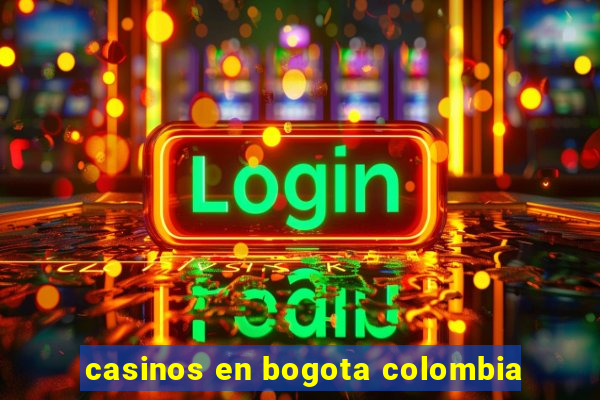 casinos en bogota colombia