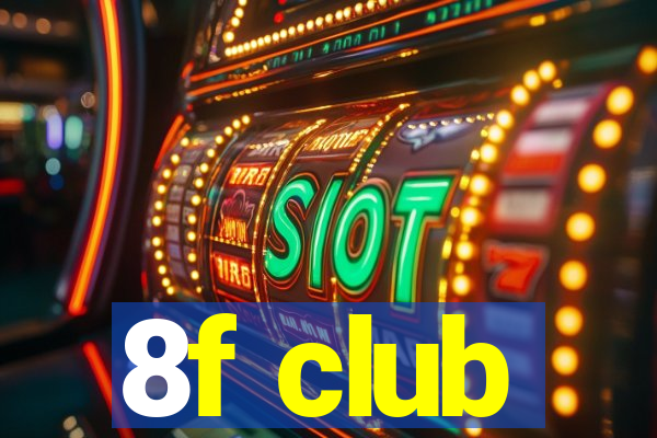 8f club