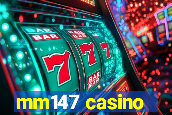 mm147 casino