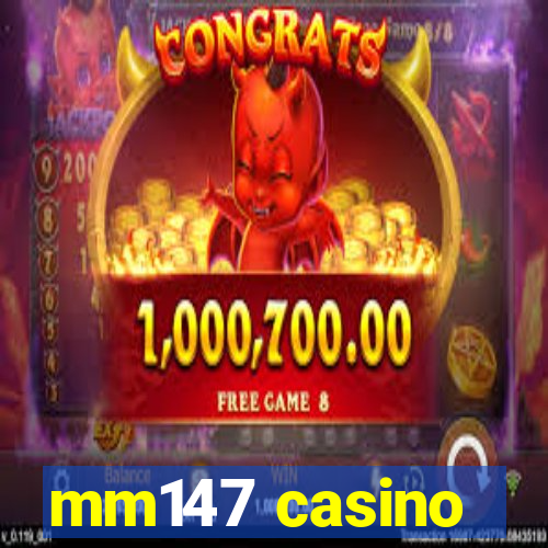 mm147 casino