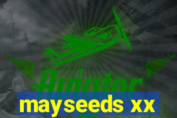 mayseeds xx