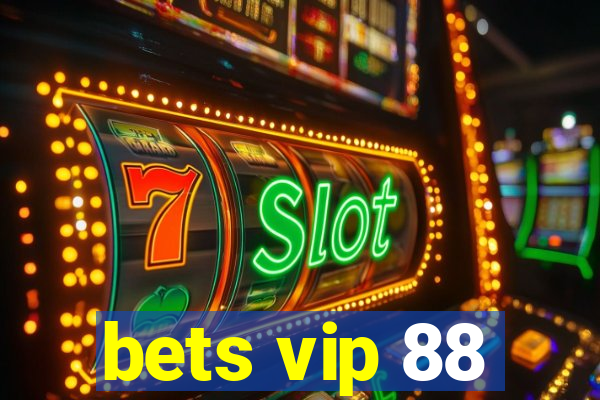 bets vip 88