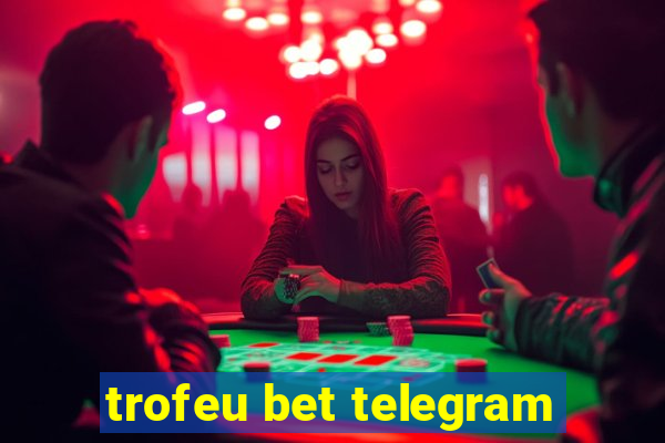 trofeu bet telegram