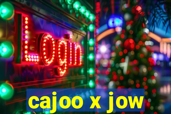 cajoo x jow