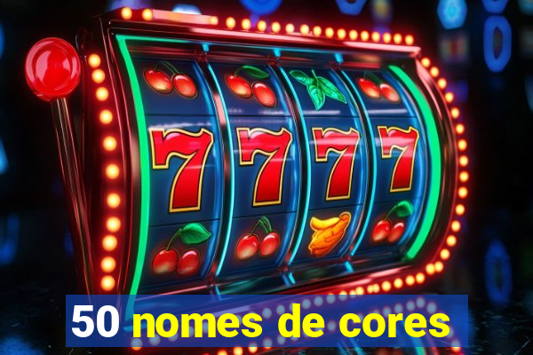 50 nomes de cores