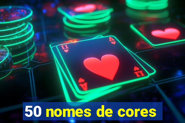 50 nomes de cores