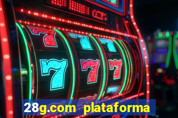 28g.com plataforma de jogos