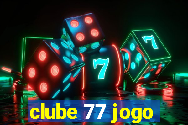 clube 77 jogo