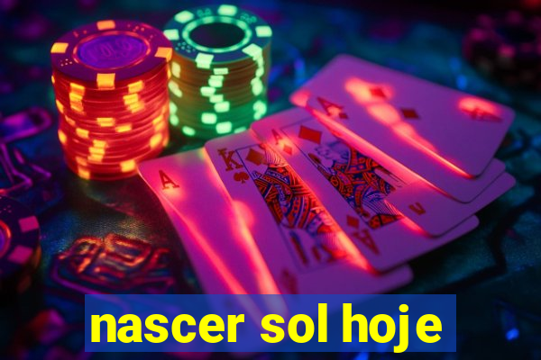 nascer sol hoje