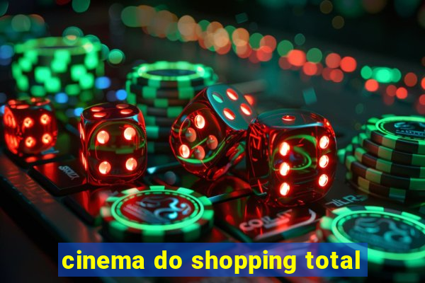 cinema do shopping total