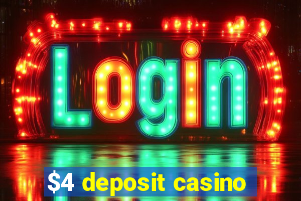 $4 deposit casino