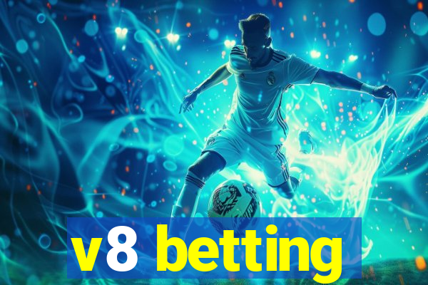 v8 betting