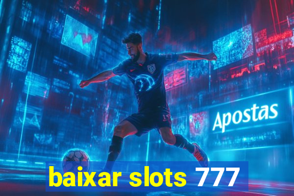 baixar slots 777