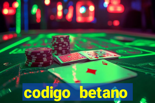 codigo betano rodadas gratis