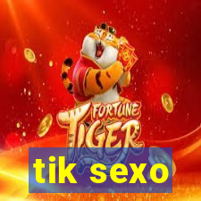 tik sexo