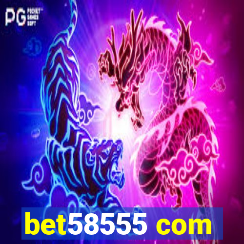 bet58555 com